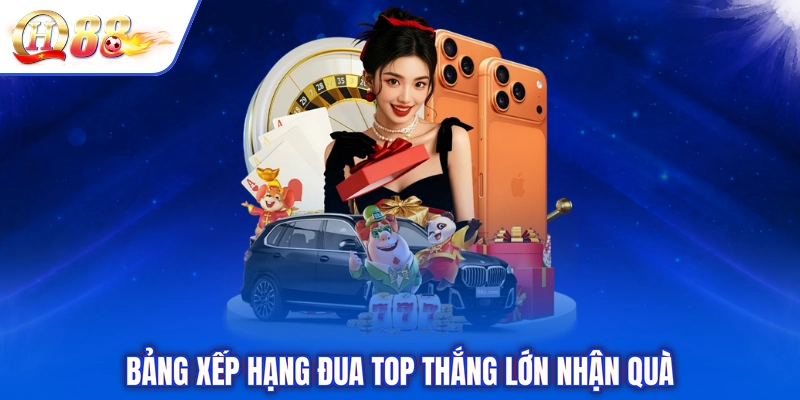 Bảng xếp hạng đua top thắng lớn nhận quà